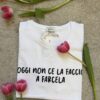Tee “OGGI NON CE LA FACCIO” SusyMix 38